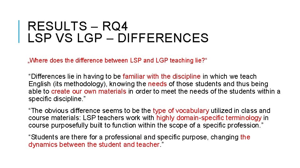 RESULTS – RQ 4 LSP VS LGP – DIFFERENCES „Where does the difference between