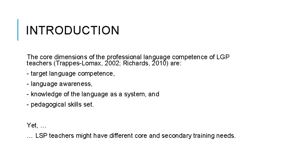 INTRODUCTION The core dimensions of the professional language competence of LGP teachers (Trappes-Lomax, 2002;