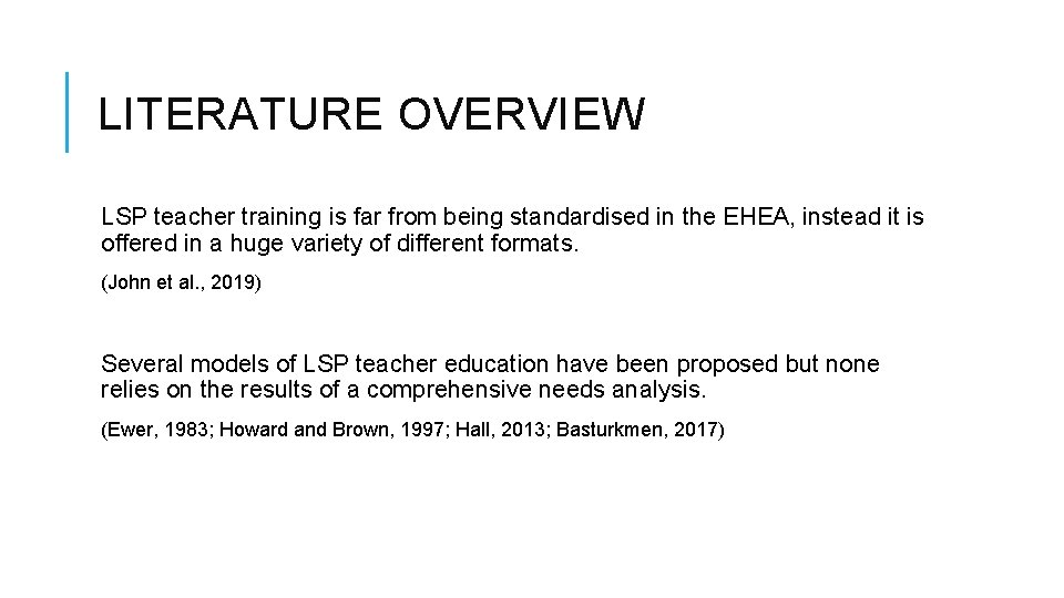 LITERATURE OVERVIEW LSP teacher training is far from being standardised in the EHEA, instead