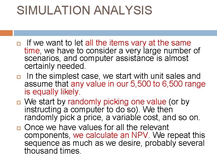 SIMULATION ANALYSIS If we want to let all the items vary at the same SIMULATION ANALYSIS If we want to let all the items vary at the same