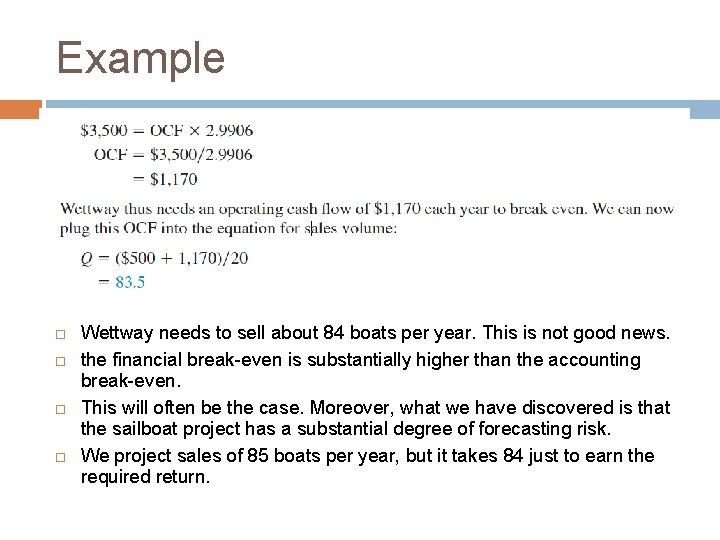 Example Wettway needs to sell about 84 boats per year. This is not good Example Wettway needs to sell about 84 boats per year. This is not good