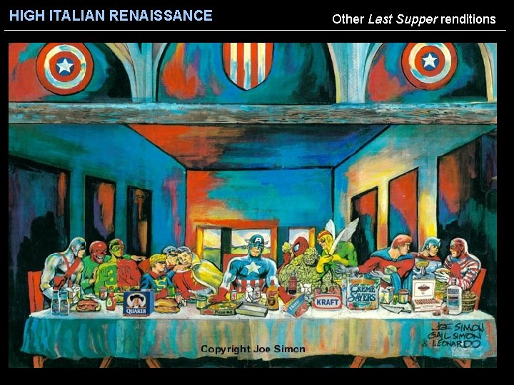 HIGH ITALIAN RENAISSANCE Other Last Supper renditions 