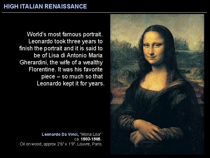 HIGH ITALIAN RENAISSANCE World’s most famous portrait. Leonardo took three years to finish the