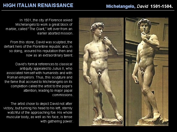HIGH ITALIAN RENAISSANCE In 1501, the city of Florence asked Michelangelo to work a