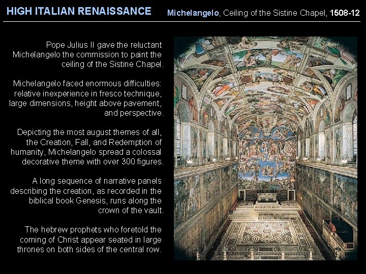 HIGH ITALIAN RENAISSANCE Pope Julius II gave the reluctant Michelangelo the commission to paint