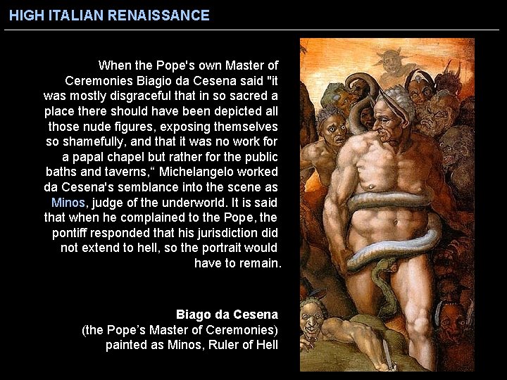 HIGH ITALIAN RENAISSANCE When the Pope's own Master of Ceremonies Biagio da Cesena said
