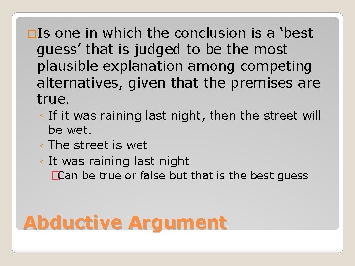 �Is one in which the conclusion is a ‘best guess’ that is judged to