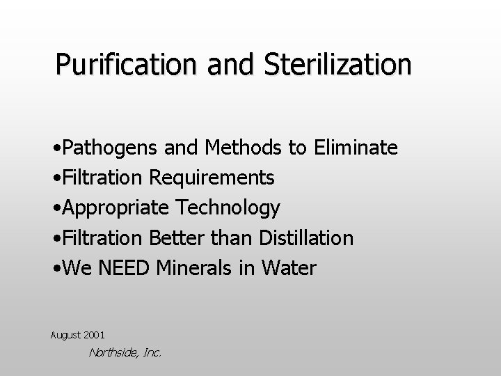 Purification and Sterilization • Pathogens and Methods to Eliminate • Filtration Requirements • Appropriate