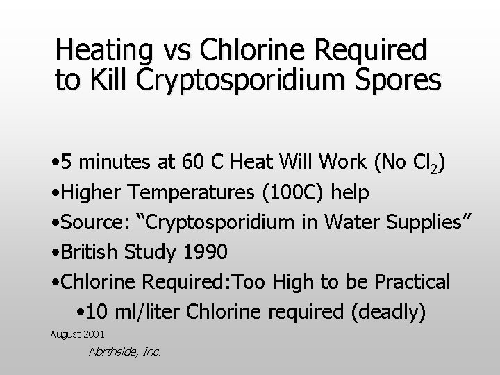 Heating vs Chlorine Required to Kill Cryptosporidium Spores • 5 minutes at 60 C