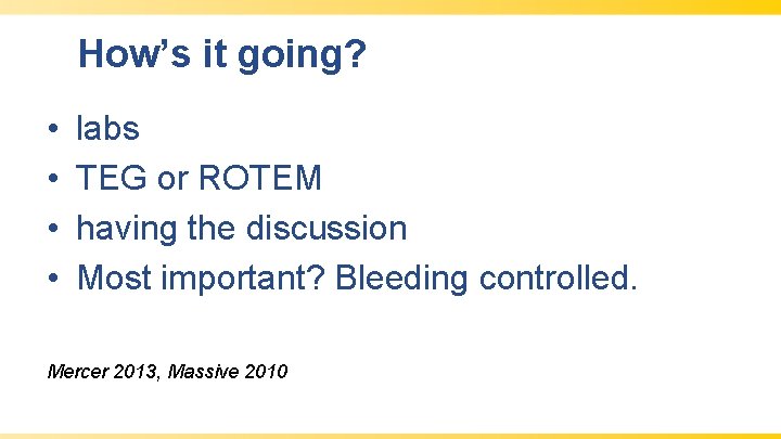 How’s it going? • • labs TEG or ROTEM having the discussion Most important?