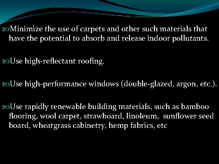  Minimize the use of carpets and other such materials that have the potential