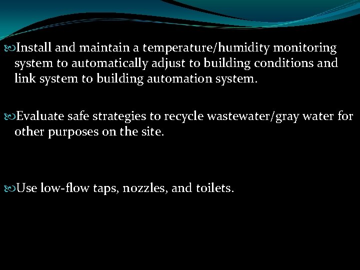  Install and maintain a temperature/humidity monitoring system to automatically adjust to building conditions