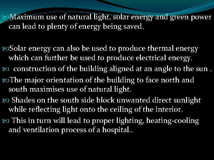  Maximum use of natural light, solar energy and green power can lead to
