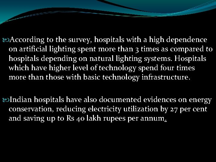  According to the survey, hospitals with a high dependence on artificial lighting spent