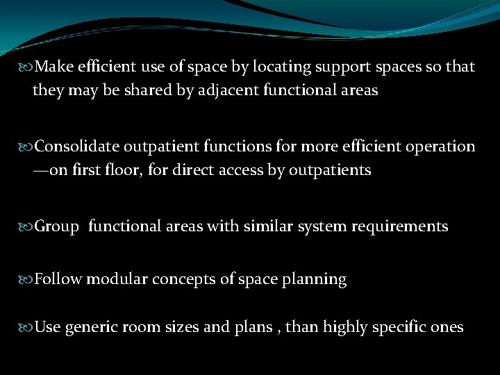  Make efficient use of space by locating support spaces so that they may