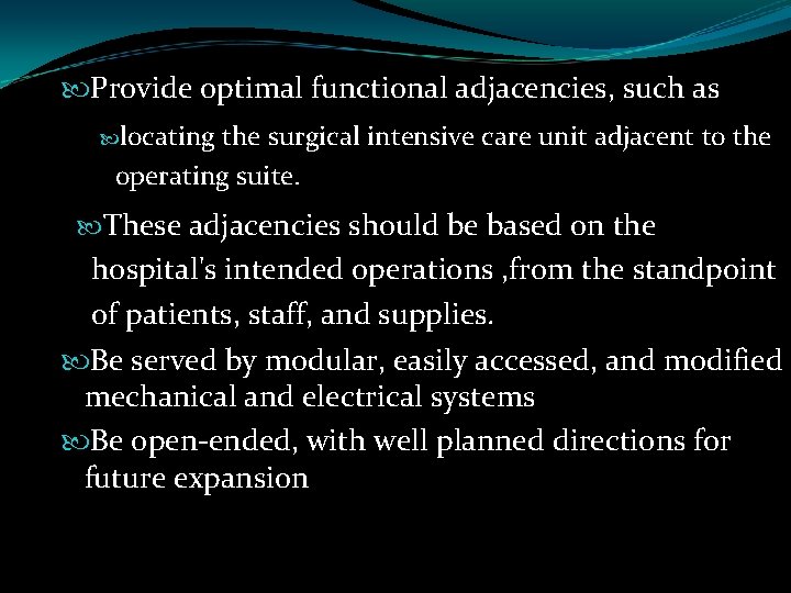  Provide optimal functional adjacencies, such as locating the surgical intensive care unit adjacent