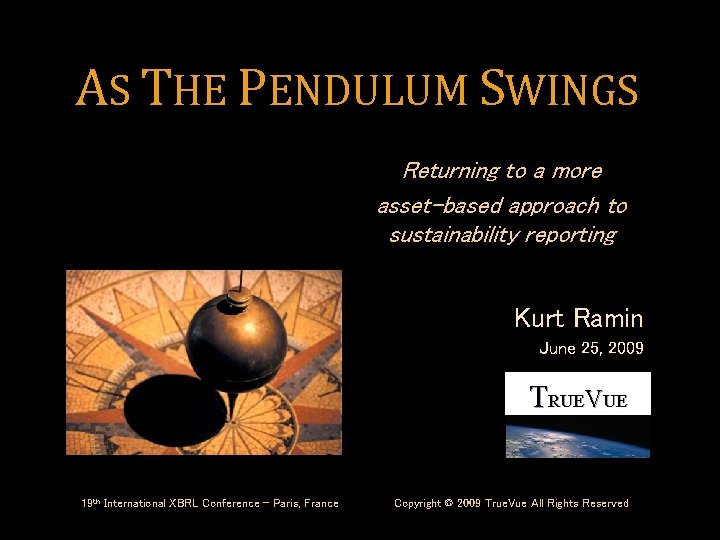 AS THE PENDULUM SWINGS Returning to a more asset-based approach to sustainability reporting Kurt