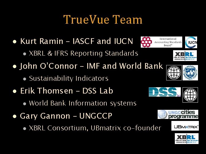 True. Vue Team l Kurt Ramin – IASCF and IUCN l l John O’Connor