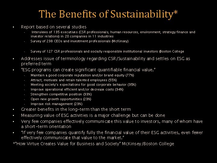 The Benefits of Sustainability* • Report based on several studies • Interviews of 135