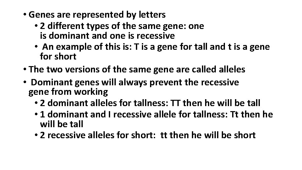  • Genes are represented by letters • 2 different types of the same