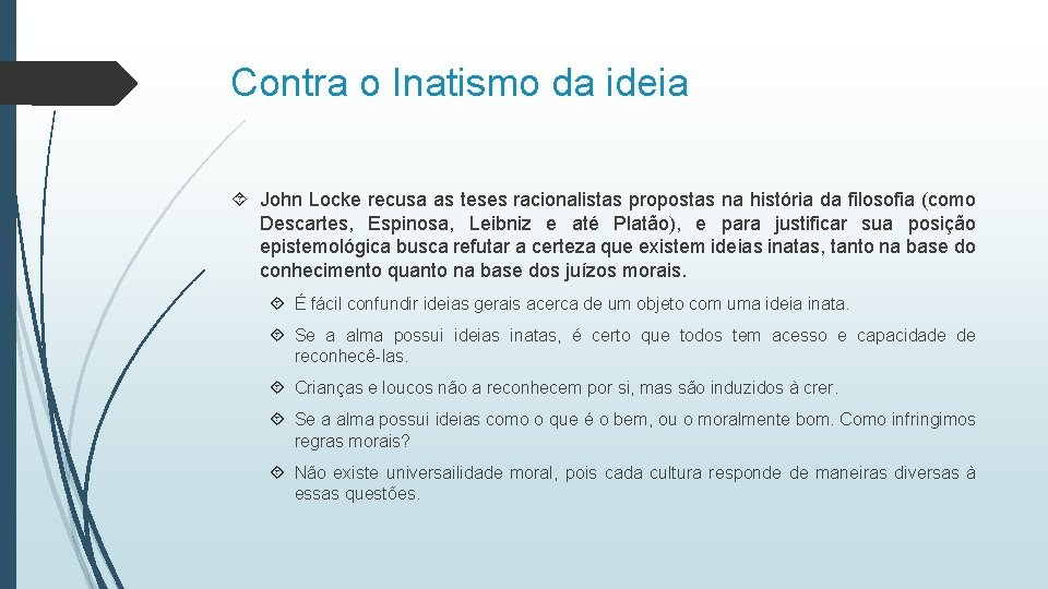 Contra o Inatismo da ideia John Locke recusa as teses racionalistas propostas na história