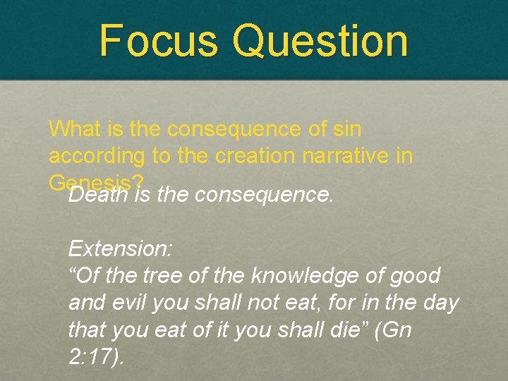 Focus Question What is the consequence of sin according to the creation narrative in