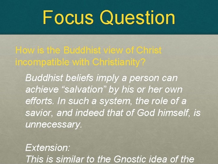 Focus Question How is the Buddhist view of Christ incompatible with Christianity? Buddhist beliefs