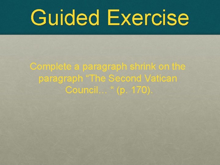 Guided Exercise Complete a paragraph shrink on the paragraph “The Second Vatican Council… “