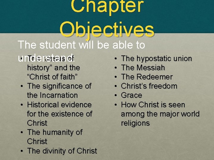 Chapter Objectives The student will be able to • The “Jesus of • The
