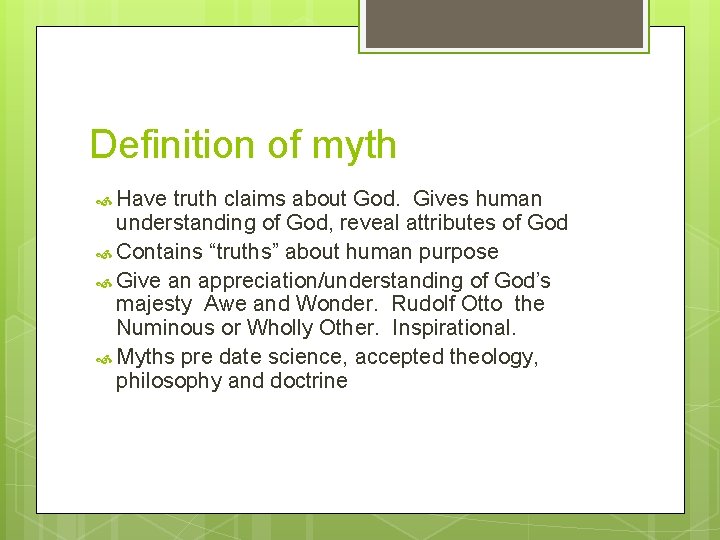 Definition of myth Have truth claims about God. Gives human understanding of God, reveal