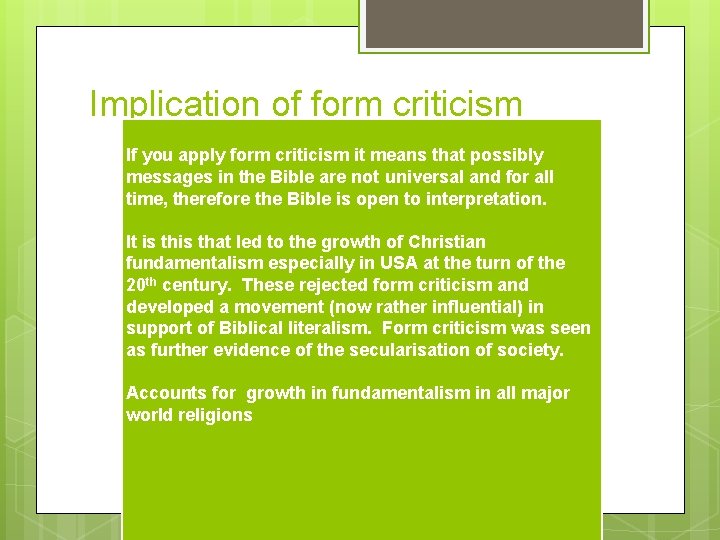 Implication of form criticism If you apply form criticism it means that possibly messages