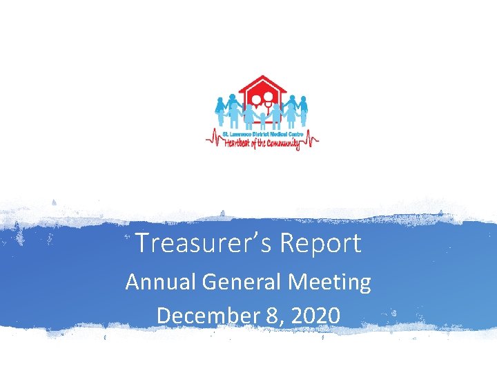 Treasurer’s Report Annual General Meeting December 8, 2020 