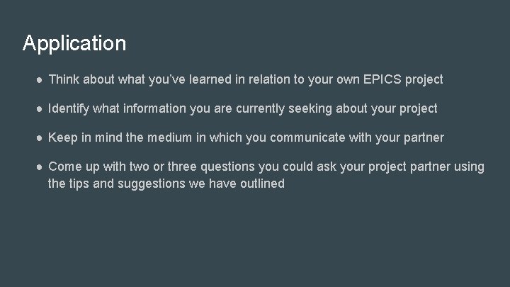 Application ● Think about what you’ve learned in relation to your own EPICS project