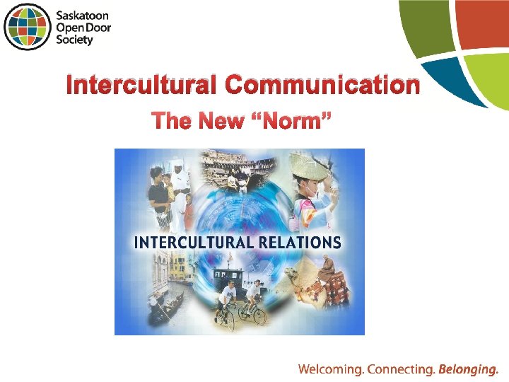 Intercultural Communication The New “Norm” 