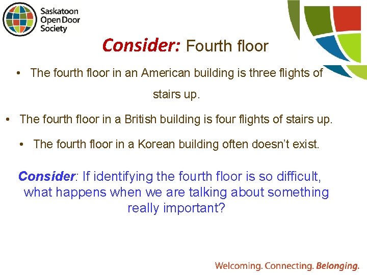 Consider: Fourth floor • The fourth floor in an American building is three flights