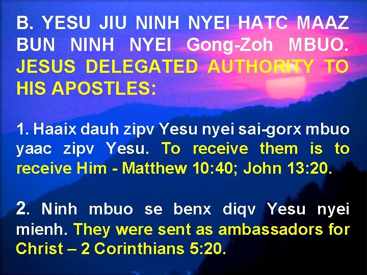 B. YESU JIU NINH NYEI HATC MAAZ BUN NINH NYEI Gong-Zoh MBUO. JESUS DELEGATED