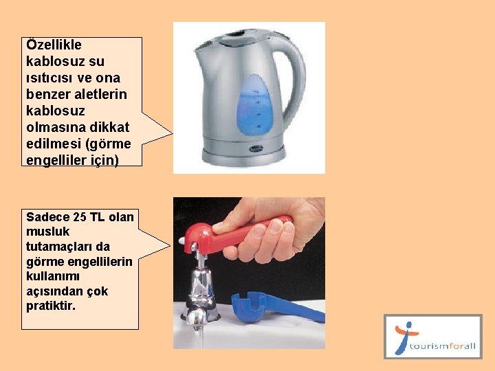  Özellikle kablosuz su ısıtıcısı ve ona benzer aletlerin kablosuz olmasına dikkat edilmesi (görme