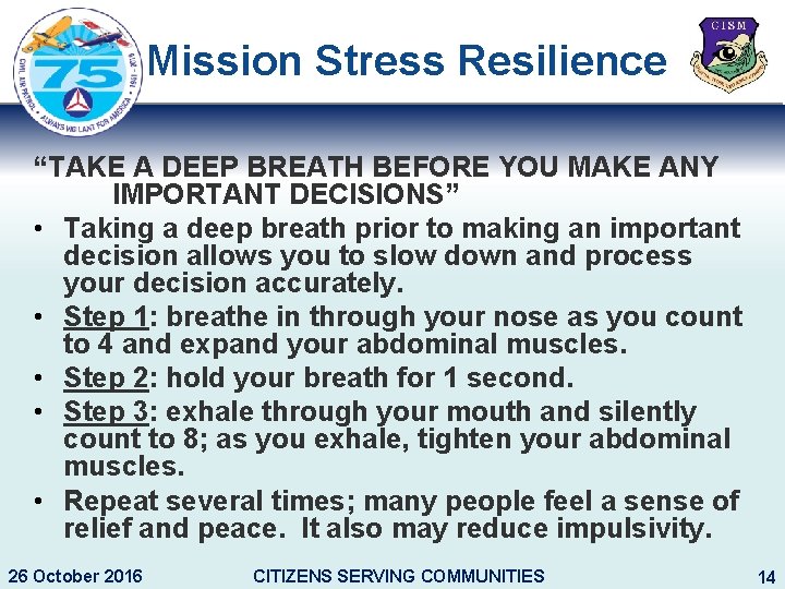 Mission Stress Resilience “TAKE A DEEP BREATH BEFORE YOU MAKE ANY IMPORTANT DECISIONS” •