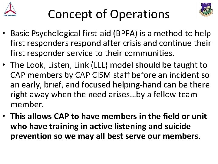 Concept of Operations • Basic Psychological first-aid (BPFA) is a method to help first