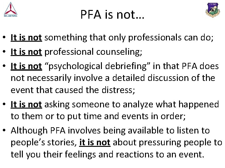 PFA is not… • It is not something that only professionals can do; •