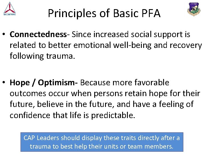 Principles of Basic PFA • Connectedness- Since increased social support is related to better