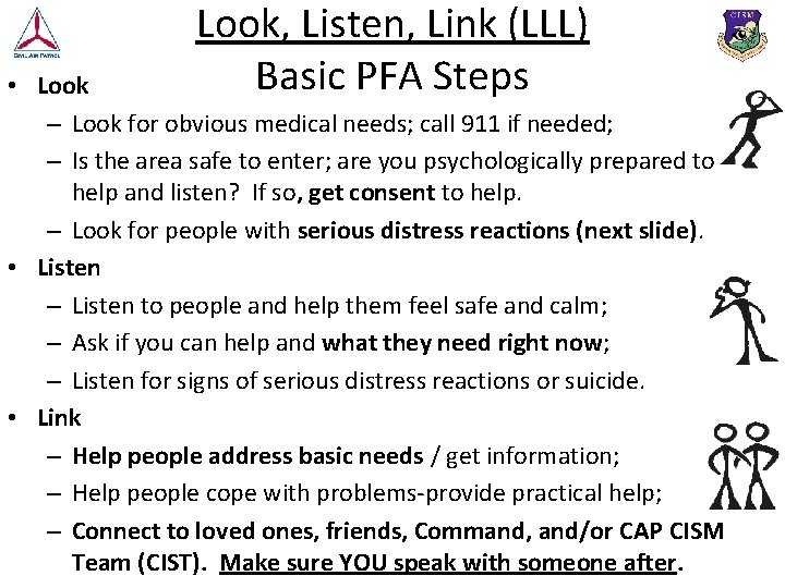 Look, Listen, Link (LLL) Basic PFA Steps • Look – Look for obvious medical
