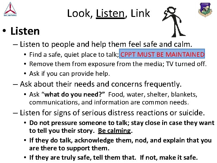 Look, Listen, Link • Listen – Listen to people and help them feel safe