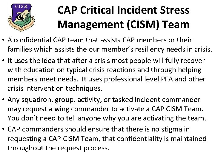 CAP Critical Incident Stress Management (CISM) Team • A confidential CAP team that assists