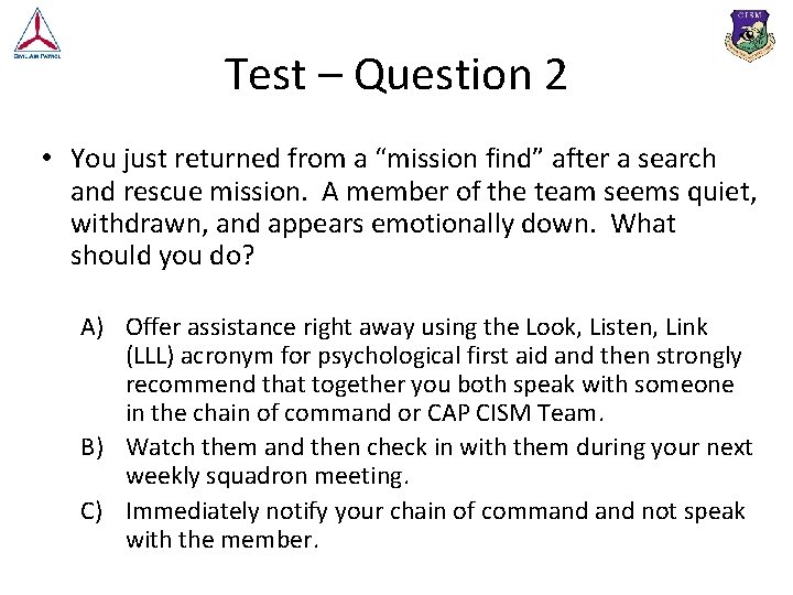 Test – Question 2 • You just returned from a “mission find” after a