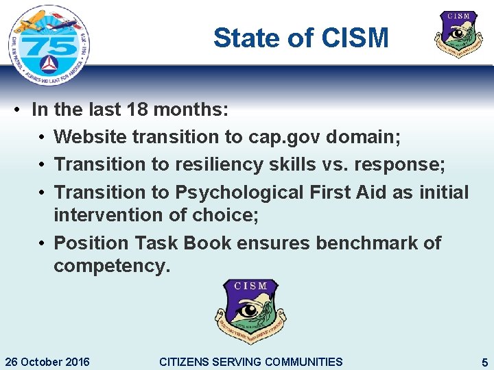 State of CISM • In the last 18 months: • Website transition to cap.
