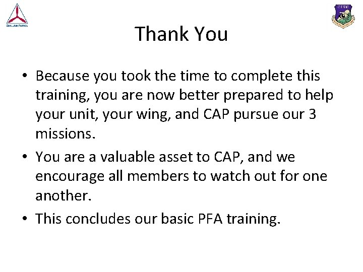 Thank You • Because you took the time to complete this training, you are