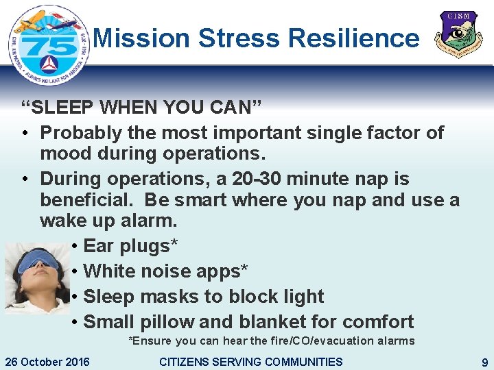 Mission Stress Resilience “SLEEP WHEN YOU CAN” • Probably the most important single factor