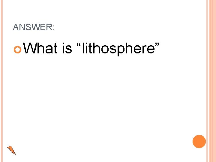 ANSWER: What is “lithosphere” 