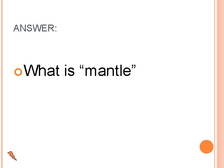 ANSWER: What is “mantle” 